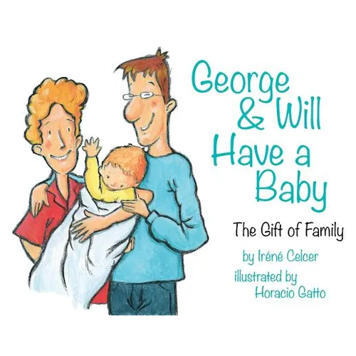 George & Will Have a Baby: The Gift of Family