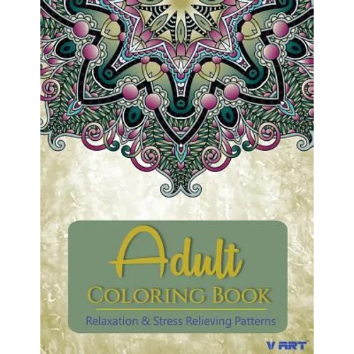 Adult Coloring Book: Adults Coloring Books, Coloring Books for Adults: Relaxation & Stress Relieving Patterns