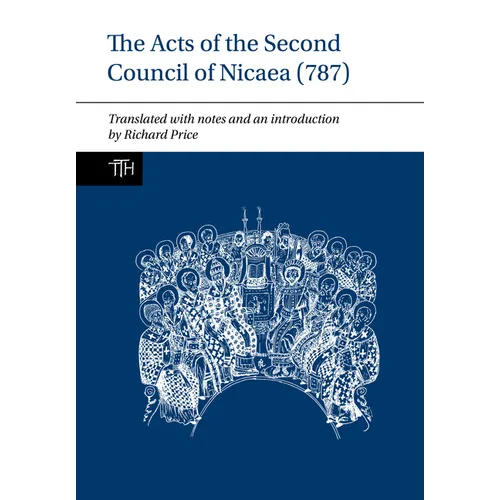 The Acts of the Second Council of Nicaea (787)