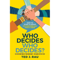 Who decides who decides? How to start a group so everyone can have a voice