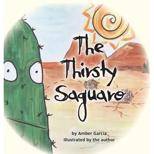 The Thirsty Saguaro