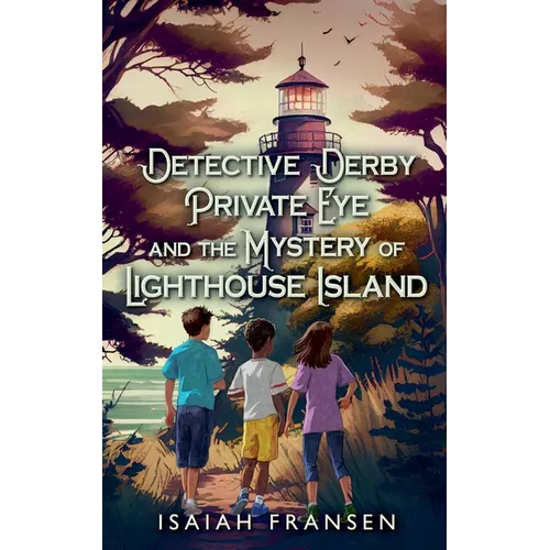 Detective Derby Private Eye And The Mystery Of Lighthouse Island