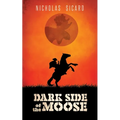 Dark Side of the Moose
