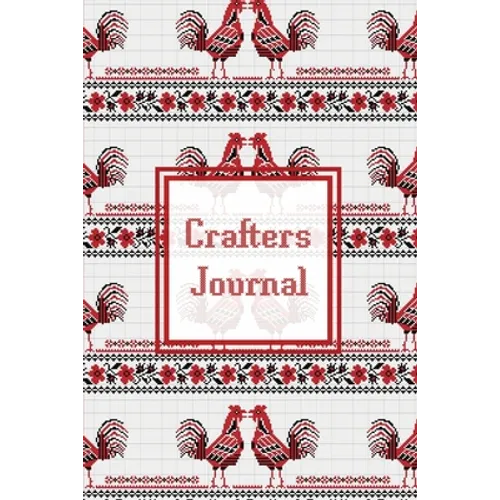Crafters Journal: Project Planner, Design & Track Cross Stitch Ideas, Craft Lovers Gift, Record Sewing & Pattern Projects Planning, Crafter Book, Note