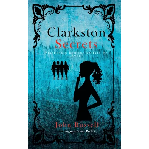 Clarkston Secrets: Friendship and the Secrets We Keep