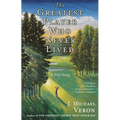 The Greatest Player Who Never Lived: A Golf Story