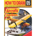 How to Draw Aircrafts & helicopters 05: Awesome Educational Book to Learn Drawing Step by Step For Beginners!: Learn to draw awesome planes for kids &