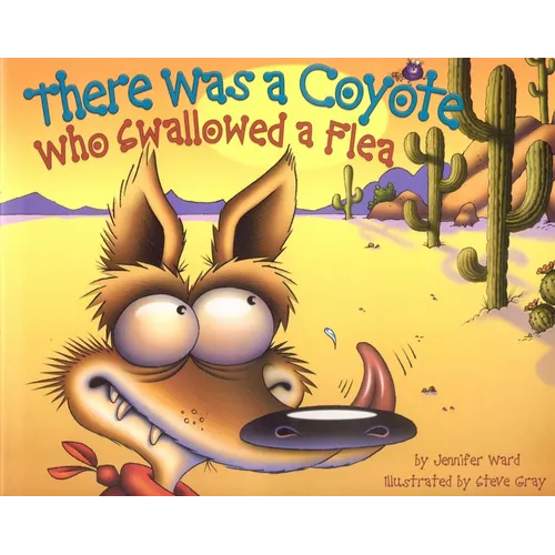 There Was a Coyote Who Swallowed a Flea