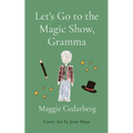 Let's Go to the Magic Show, Gramma
