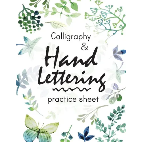 Calligraphy and Hand Lettering Practice Sheet: Large Print 150 Pages and Three Types Of Practice: Hand Lettering Practice Sheet