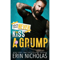 Why You Should Never Kiss A Grump