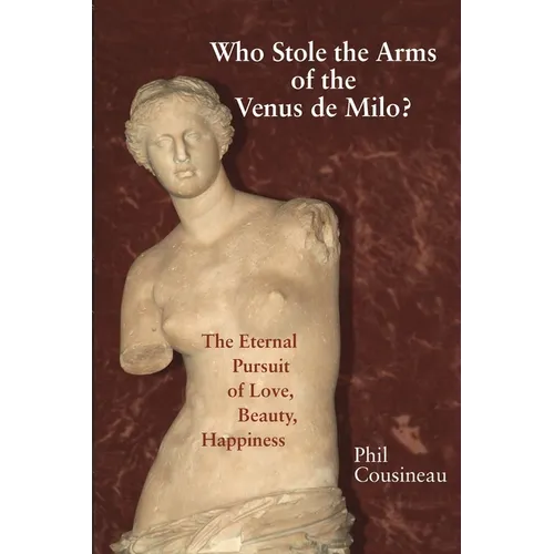 Who Stole the Arms of the Venus de Milo?