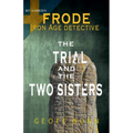 The Trial & The Two Sisters