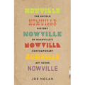 Nowville: The Untold History of Nashville's Contemporary Art Scene