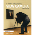 A User's Guide to the View Camera: Third Edition