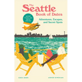 The Seattle Book of Dates: Adventures, Escapes, and Secret Spots