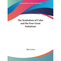 The Symbolism of Color and the Four Great Initiations