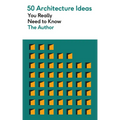 50 Architecture Ideas You Really Need to Know