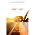Ways Home: Stories from acclaimed author, Karen Lee Boren