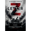 Letter Z: Chronicles of Peace and War