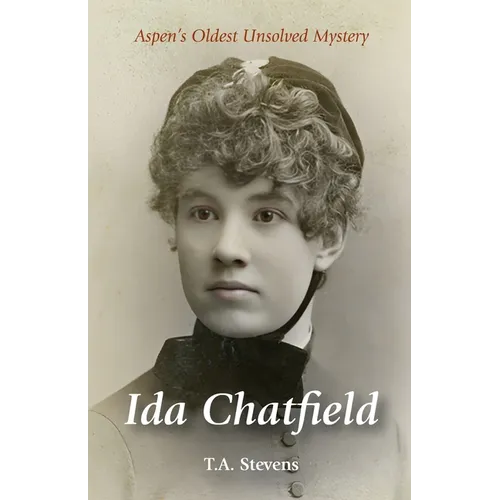 Ida Chatfield: Aspen's Oldest Unsolved Mystery