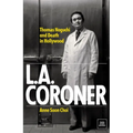 L.A. Coroner: Thomas Noguchi and Death in Hollywood