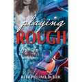 Playing Rough