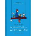 An Informal Guide to Workwear: Form, Function and Fashion