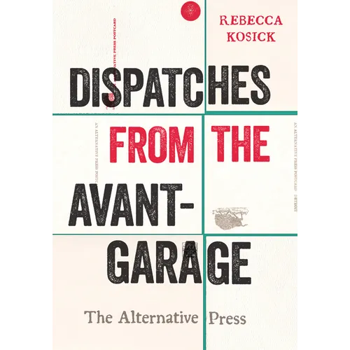 Dispatches from the Avant-Garage: The Alternative Press