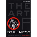 The Art of Stillness: The Theater Practice of Tadashi Suzuki