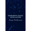 Impromptu Magic with Patter