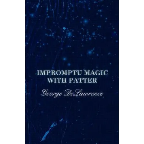 Impromptu Magic with Patter