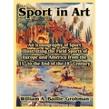 Sport in Art: An Iconography of Sport Illustrating the Field Sports of Europe and America from the 15th to the End of the 18th Centu