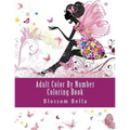 Adult Color by Number Coloring Book: Jumbo Mega Coloring by Numbers Coloring Book Over 100 Pages of Beautiful Gardens, People, Animals, Butterflies an