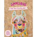 Applique the Sew Quirky Way: Fresh Designs for Quick and Easy Applique