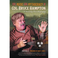 The Music and Mythocracy of Col. Bruce Hampton: A Basically True Biography