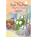 Molly Mop and Bucket: Tales From Over The Moon