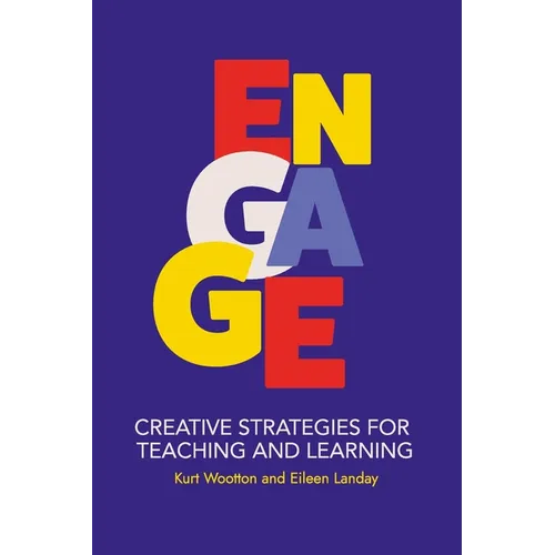 Engage: Creative Strategies for Teaching and Learning