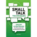 Small Talk Techniques: Smart Strategies for Personal and Professional Success