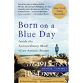 Born on a Blue Day: Inside the Extraordinary Mind of an Autistic Savant