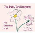 Two Dads, Two Daughters: Four Generations of Art