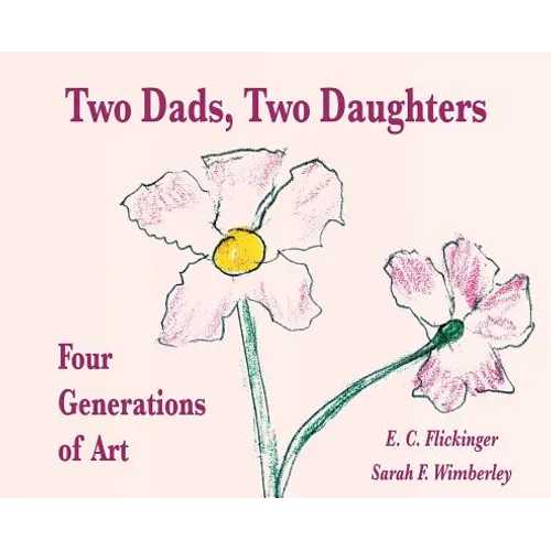 Two Dads, Two Daughters: Four Generations of Art