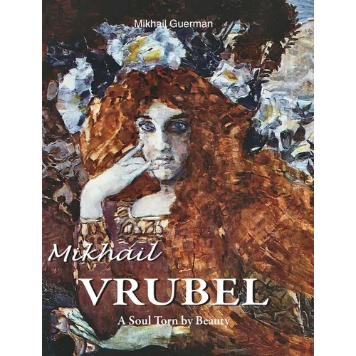 Mikhail Vrubel: A Soul Torn by Beauty