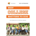 Why College Matters to God, 3rd Edition: An Introduction to Christian Learning
