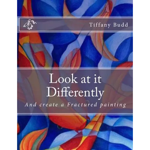 Look at it Differently: And create a Fractured painting