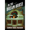 In the Dream House: A Memoir