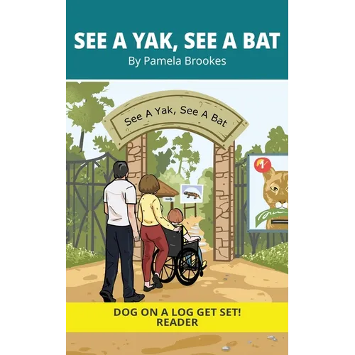 See a Yak, See a Bat: Decodable Series for Learning to Read. For Early Readers and Students with Dyslexia. (Words with Three Letters)