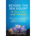 Beyond the Sea Squirt: A Journey with Reflexes
