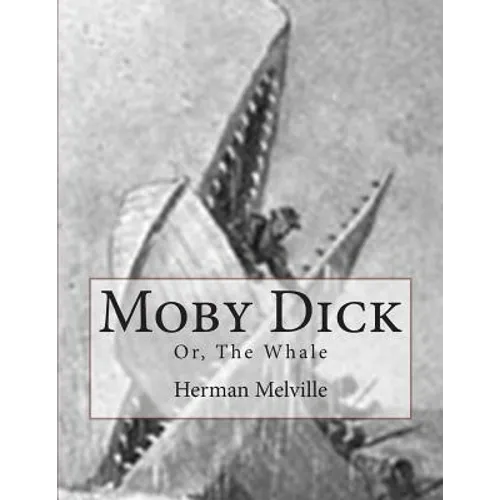Moby Dick: Or, The Whale