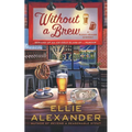 Without a Brew: A Sloan Krause Mystery